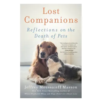 "Lost Companions: Reflections on the Death of Pets" - "" ("Masson Jeffrey Moussaieff")(Paperback