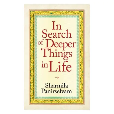 "In Search of Deeper Things in Life" - "" ("Panirselvam Sharmila")(Paperback)