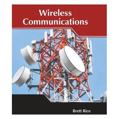 "Wireless Communications" - "" ("Rice Brett")(Pevná vazba)