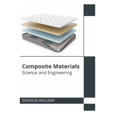 "Composite Materials: Science and Engineering" - "" ("Holliday Douglas")(Pevná vazba)