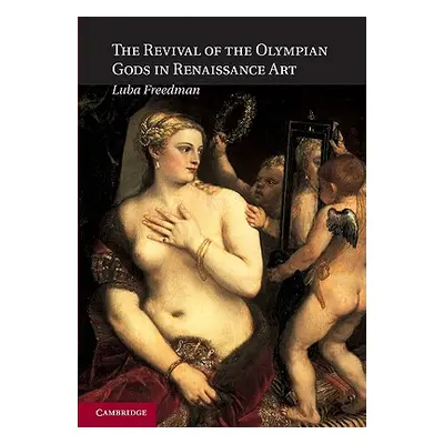 "The Revival of the Olympian Gods in Renaissance Art" - "" ("Freedman Luba")(Paperback)