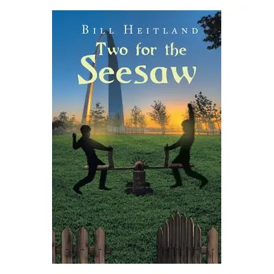 "Two for the Seesaw" - "" ("Heitland Bill")(Paperback)