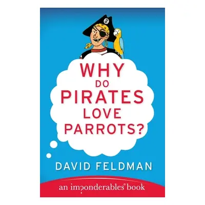 "Why Do Pirates Love Parrots?" - "" ("Feldman David")(Paperback)