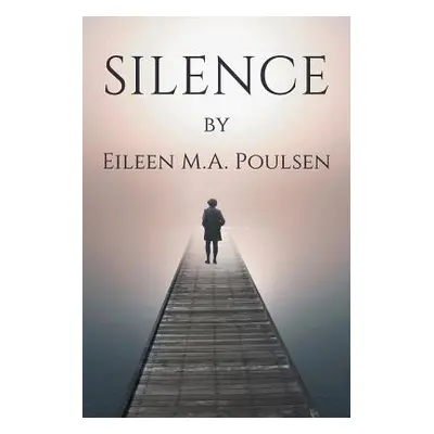 "Silence" - "" ("Poulsen Eileen M. a.")(Paperback)