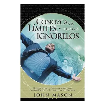 "Conozca Sus Lmites, Y Luego Ignrelos" - "" ("Mason John")(Paperback)