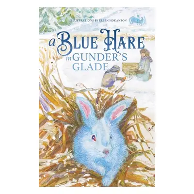 "A Blue Hare in Gunder's Glade" - "" ("Gunderson Todd")(Paperback)