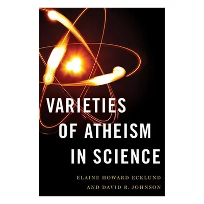 "Varieties of Atheism in Science" - "" ("Ecklund Elaine Howard")(Pevná vazba)