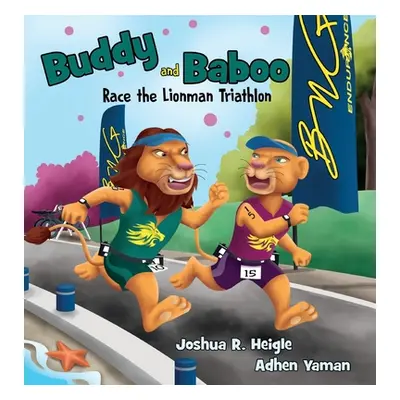 "Buddy and Baboo Race the Lionman Triathlon" - "" ("Heigle Joshua R.")(Pevná vazba)