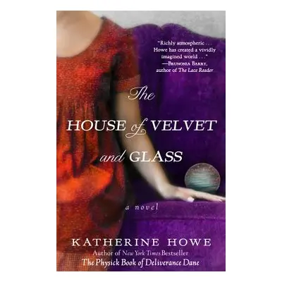 "The House of Velvet and Glass" - "" ("Howe Katherine")(Paperback)