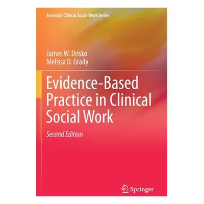 "Evidence-Based Practice in Clinical Social Work" - "" ("Drisko James W.")(Paperback)