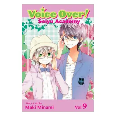 "Voice Over!: Seiyu Academy, Vol. 9, 9" - "" ("Minami Maki")(Paperback)