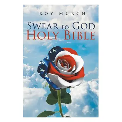 "Swear to God, Holy Bible" - "" ("Murch Roy")(Paperback)