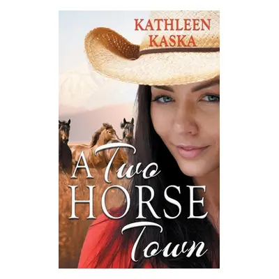 "A Two Horse Town" - "" ("Kaska Kathleen")(Paperback)