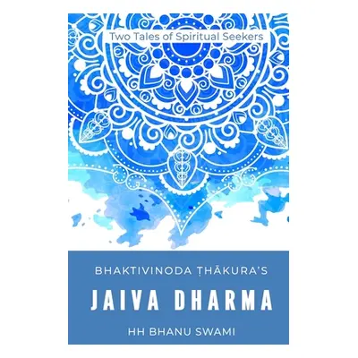 "Jaiva Dharma: Two tales of spiritual seekers" - "" ("Ṭhākura Śrīla Bhak")(Paperback)