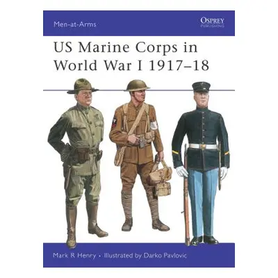 "US Marine Corps in World War I 1917-18" - "" ("Henry Mark")(Paperback)