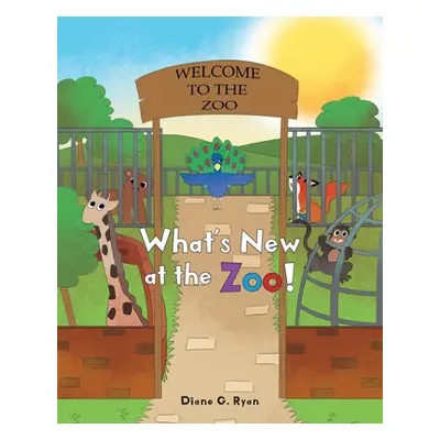 "What's New at the Zoo!" - "" ("Ryan Diane G.")(Paperback)