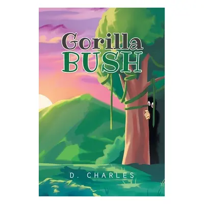 "Gorilla Bush" - "" ("Charles D.")(Paperback)