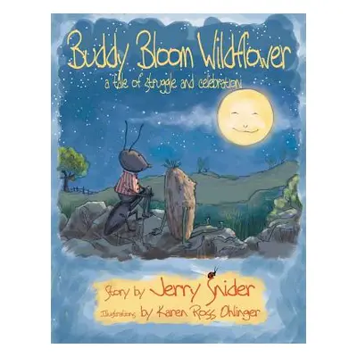 "Buddy Bloom Wildflower: A Tale of Struggle and Celebration" - "" ("Snider Jerry")(Paperback)