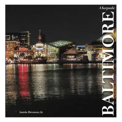 "Baltimore: A Keepsake" - "" ("Devereux Jr Antelo")(Pevná vazba)