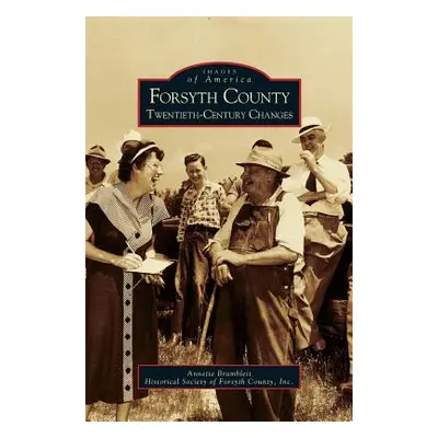 "Forsyth County: Twentieth-Century Changes" - "" ("Bramblett Annette S.")(Pevná vazba)