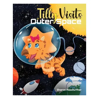 "Tilly Visits Outer Space" - "" ("Hassfurther Sharon")(Paperback)