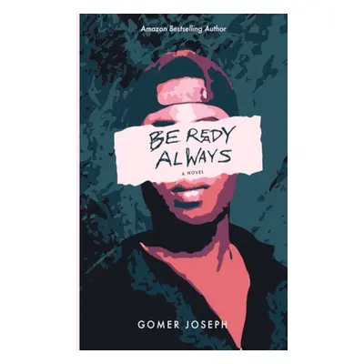 "Be Ready Always: In Times Like These Book 1" - "" ("Joseph Gomer")(Paperback)