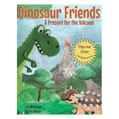 "Dinosaur Friends: 2 books in 1: A Present for the Volcano and Saving Conifer's Eggs" - "" ("Wic