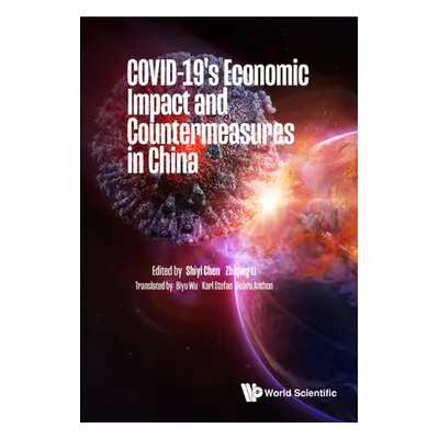 "COVID-19's Economic Impact and Countermeasures in China" - "" ("Shiyi Chen")(Pevná vazba)