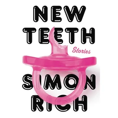 "New Teeth: Stories" - "" ("Rich Simon")(Paperback)