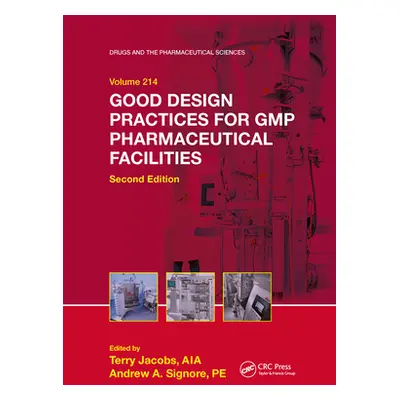 "Good Design Practices for GMP Pharmaceutical Facilities" - "" ("Jacobs Terry")(Paperback)