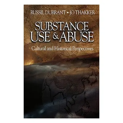 "Substance Use and Abuse: Cultural and Historical Perspectives" - "" ("Durrant Russil")(Paperbac