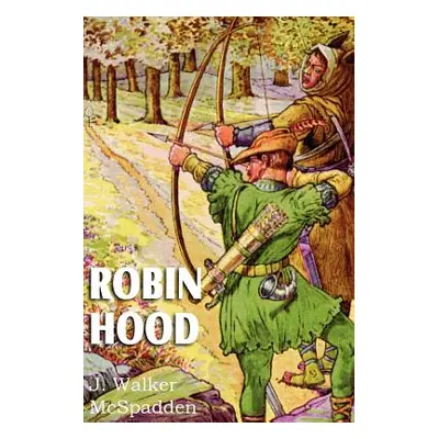 "Robin Hood" - "" ("McSpadden J. Walker")(Paperback)