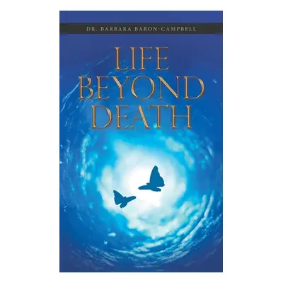 "Life Beyond Death" - "" ("Baron-Campbell Barbara")(Paperback)