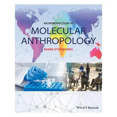 "An Introduction to Molecular Anthropology" - "" ("Stoneking Mark")(Paperback)