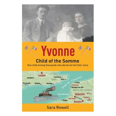 "Yvonne, Child of the Somme" - "" ("Rowell Sara")(Paperback)