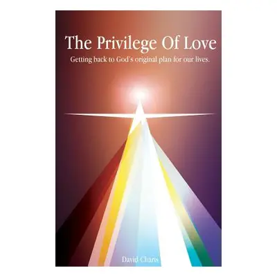 "The Privilege of Love" - "" ("Charis David")(Paperback)