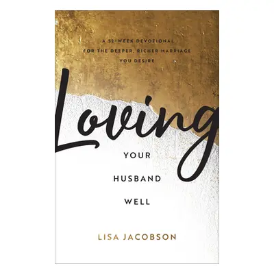 "Loving Your Husband Well" - "" ("Jacobson Lisa")(Pevná vazba)