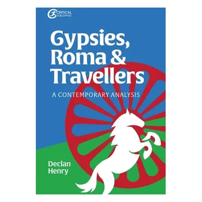 "Gypsies, Roma and Travellers: A Contemporary Analysis" - "" ("Henry Declan")(Paperback)