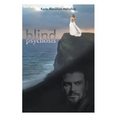 "Blind Psychosis" - "" ("Manahan Mahallati Karla")(Paperback)