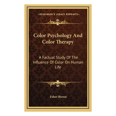 "Color Psychology and Color Therapy: A Factual Study of the Influence of Color on Human Life" - 