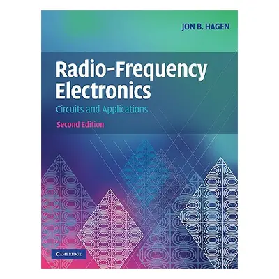 "Radio-Frequency Electronics: Circuits and Applications" - "" ("Hagen Jon B.")(Pevná vazba)