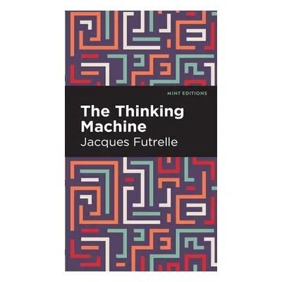 "The Thinking Machine" - "" ("Futrelle Jacques")(Pevná vazba)