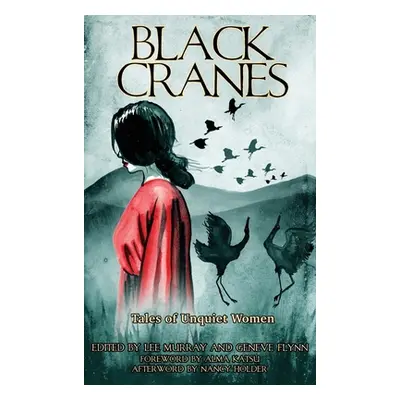 "Black Cranes: Tales of Unquiet Women" - "" ("Murray Lee")(Pevná vazba)