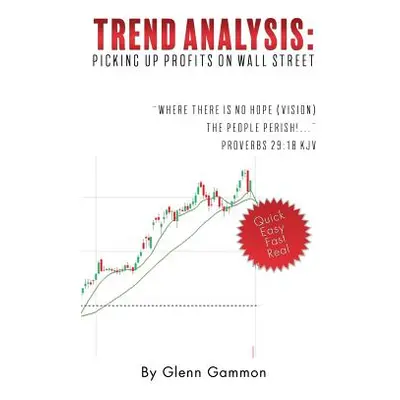 "Trend Analysis: Picking Up Profits On Wall Street" - "" ("Gammon Glenn")(Paperback)