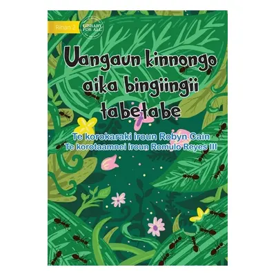 "20 Busy Little Ants - Uangaun kinnongo aika bingiingii tabetabe (Te Kiribati)" - "" ("Cain Roby