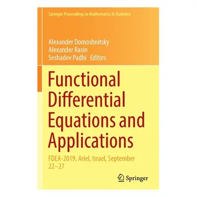 "Functional Differential Equations and Applications: Fdea-2019, Ariel, Israel, September 22-27" 