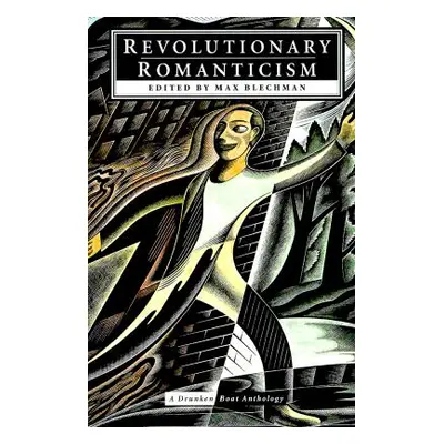 "Revolutionary Romanticism: A Drunken Boat Anthology" - "" ("Blechman Max")(Paperback)