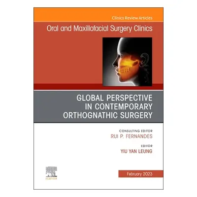 "Global Perspective in Contemporary Orthognathic Surgery, an Issue of Oral and Maxillofacial Sur