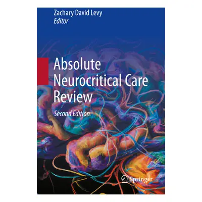 "Absolute Neurocritical Care Review" - "" ("Levy Zachary David")(Paperback)