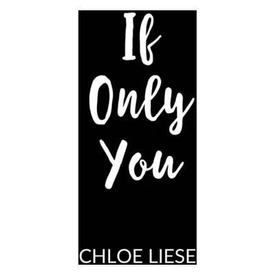 "If Only You" - "" ("Liese Chloe")(Paperback / softback)